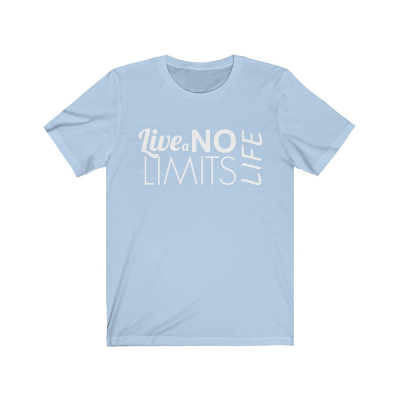 Live a No Limits Life Tshirt