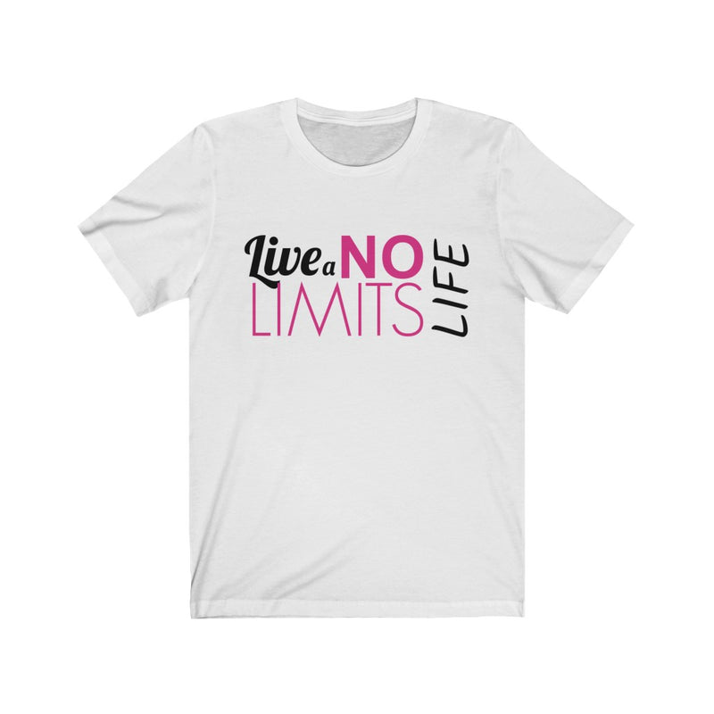 Live a No Limits Life Tshirt