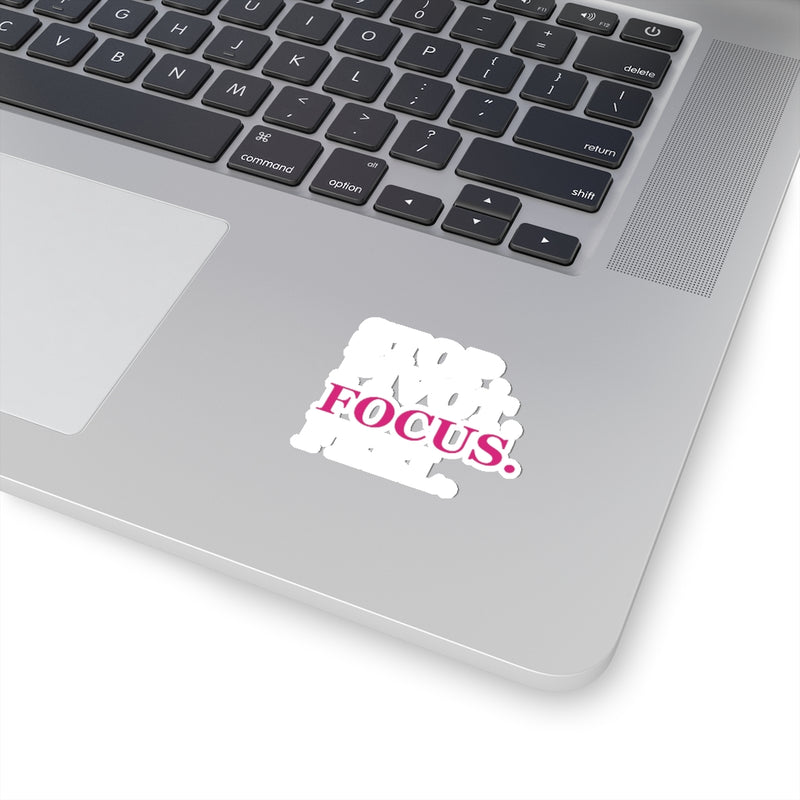 Stop. Pivot. Focus. Feel. Sticker